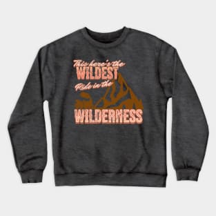 Big thunder mountain wildest ride in the wilderness Crewneck Sweatshirt